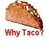 Why Taco?
 